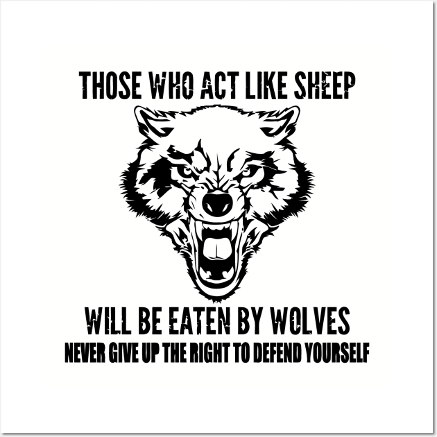 Those Who Act Like Sheep Eaten By Wolves Wall Art by Mariteas